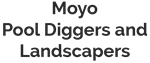 Moyo Pool Diggers and Landscapers