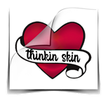 thINKin' skin