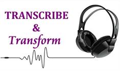 Transcribe & Transform