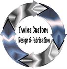 Twins Custom Design & Fabrication