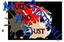 Mud and Dust