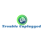 Trouble Unplugged