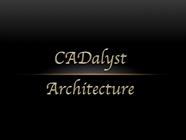Cadalyst Architecture