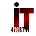 I T For your Type